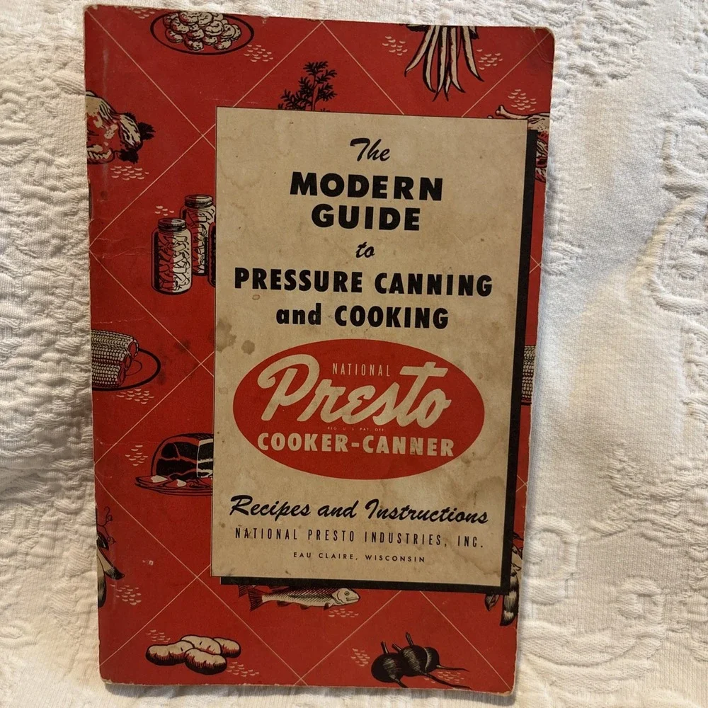 1957 Presto Cooker, Recipes Modern Guide to Pressure Canning and Cooking Book